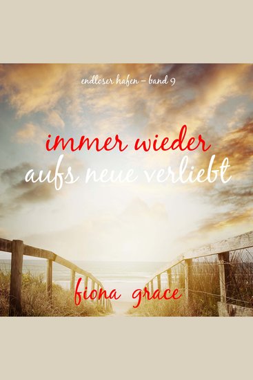 Immer wieder aufs Neue verliebt (Endloser Hafen – Band 9) - Erzählerstimme digital synthetisiert - cover
