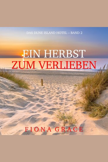 Ein Herbst Zum Verlieben (Das Dune Island Hotel – Band 2) - Erzählerstimme digital synthetisiert - cover