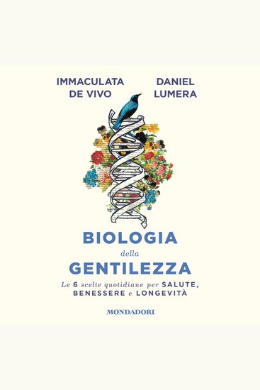 Biologia della gentilezza - Le 6 scelte quotidiane per Salute Benessere e Longevità - cover