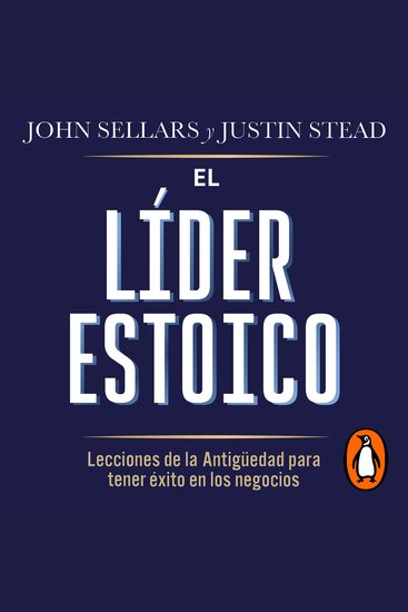 El líder estóico - Lecciones de la Antigüedad para tener éxito en los negocios - cover