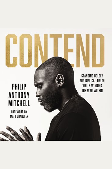 Contend - Standing Boldly for Biblical Truth While Winning the War Within - cover