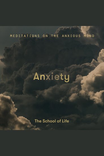 Anxiety - Meditations on the anxious mind - cover