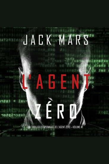 L'Agent Zéro (Un Thriller d’Espionnage de L'Agent Zéro —Volume #1) - cover