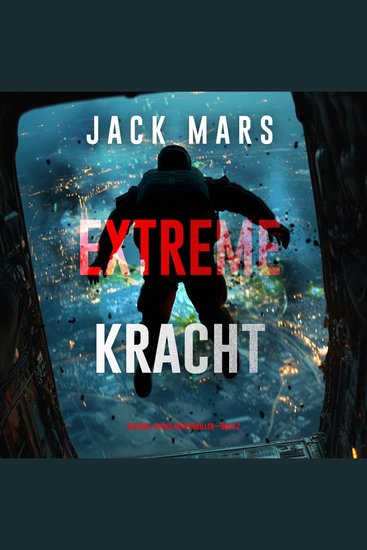 Extreme Kracht (Een Axel Strike Actiethriller—Boek 2) - Digitaal voorgelezen door een electronisch gegenereerde stem - cover