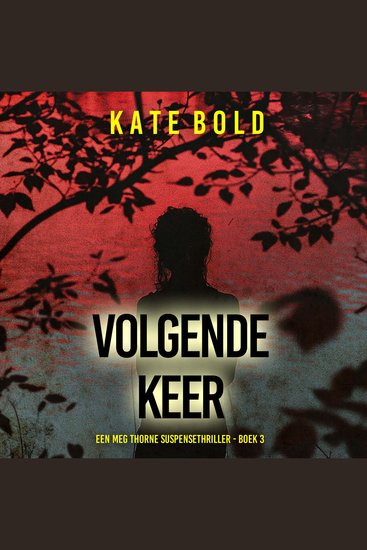 Volgende Keer (Een Meg Thorne Suspensethriller - Boek 3) - Digitaal voorgelezen door een electronisch gegenereerde stem - cover