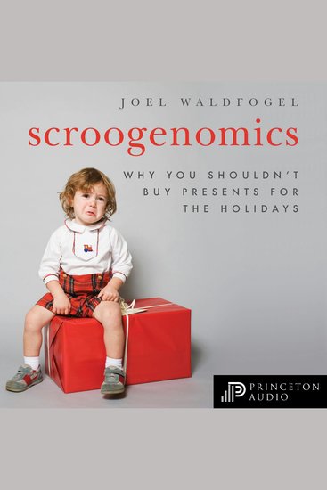 Scroogenomics - Why You Shouldn't Buy Presents for the Holidays - cover