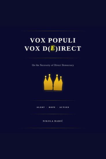 Vox Populi Vox D(e)irect - On the Necessity of Direct Democracy - cover