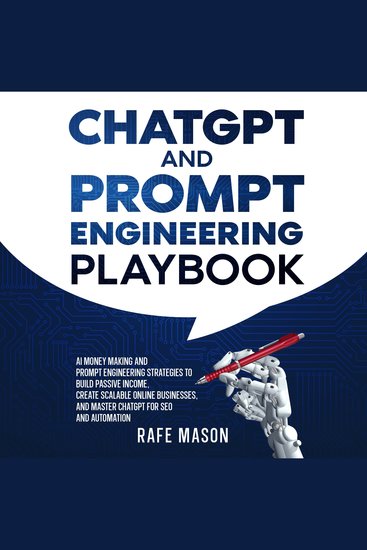 ChatGPT and Prompt Engineering Playbook: AI Money Making and Prompt Engineering Strategies to Build Passive Income Create Scalable Online Businesses and Master ChatGPT for SEO and Automation - cover