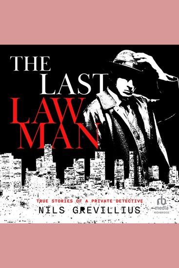 The Last Lawman - True Stories of a Private Detective - cover