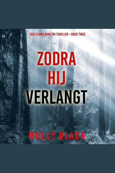 Zodra Hij Verlangt (Een Claire King FBI Thriller—Boek Twee) - Digitaal voorgelezen door een electronisch gegenereerde stem - cover