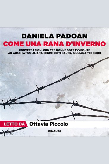 Come una rana d'inverno - Conversazioni con tre donne sopravvissute ad Auschwitz: Liliana Segre Goti Bauer Giuliana Tedeschi - cover