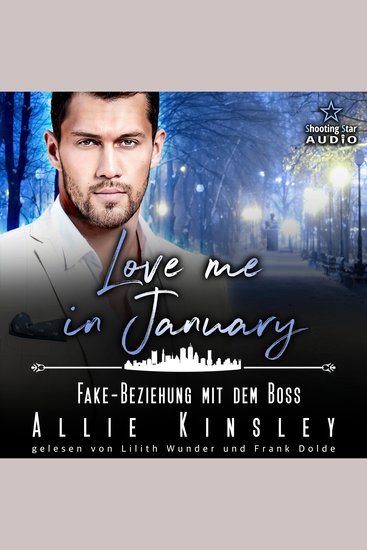 Love me in January: Fake-Beziehung mit dem Boss - Eine Familie zum Verlieben Band 1 (ungekürzt) - cover