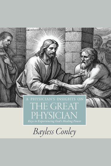 A Physician's Insights on the Great Physician - Keys to Experiencing God's Healing Power - cover