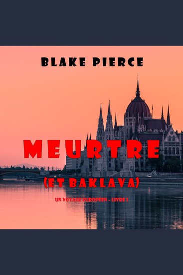 Meurtre (et Baklava) (Un voyage européen – Livre 1) - cover