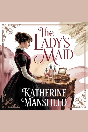 The Lady's Maid - A Poignant Short Story of Servitude Loyalty Sacrifice and Women’s Emotional Struggles - cover