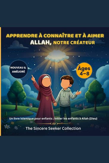 Apprendre à connaître et à aimer Allah notre Créateur - Un livre islamique pour enfants ; Initier les enfants à Allah (Dieu) - cover