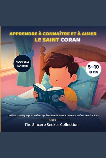 Apprendre à connaître et à aimer le Saint Coran - Un livre pour enfants présentant le Saint Coran - cover