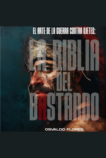 La Biblia del Bastardo - Sobrevive prevalece y lidera en un mundo donde los Malvados nunca descansan - cover