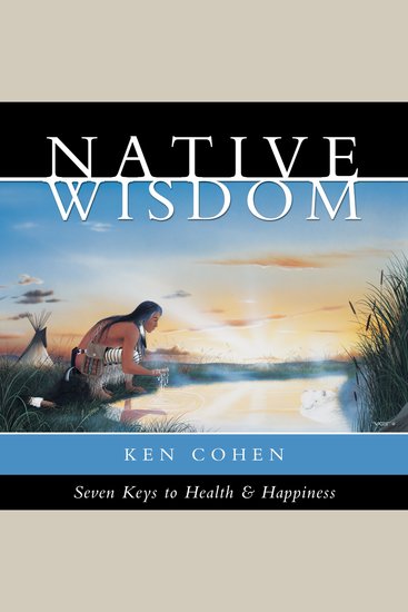 Native Wisdom - Seven Keys to Health and Happiness - cover