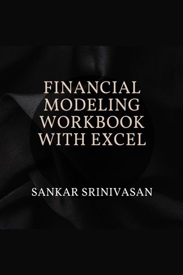 Financial Modeling Workbook with Excel - Build 3-Statement Financial Models & DCF Valuations Step by Step with Practical Exercises Templates and Real-World Examples Book 1 of 3 - cover