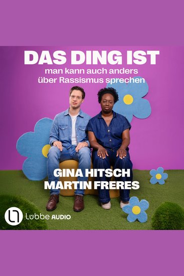 Das Ding ist: Man kann auch anders über Rassismus sprechen (Ungekürzt) - cover