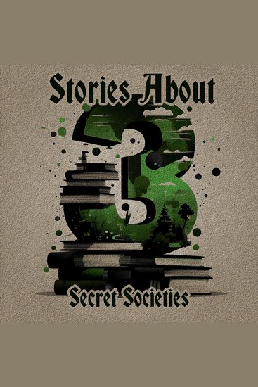 3 Stories About Secret Societies - A trio of classic tales perfect for a commute walk or quiet night in - cover