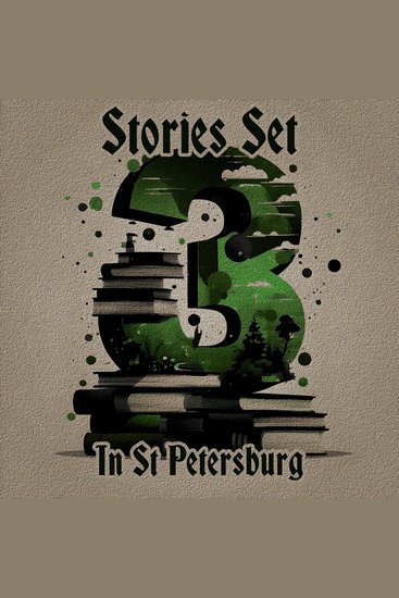 3 Stories Set in St Petersburg - A trio of classic tales perfect for a commute walk or quiet night in - cover