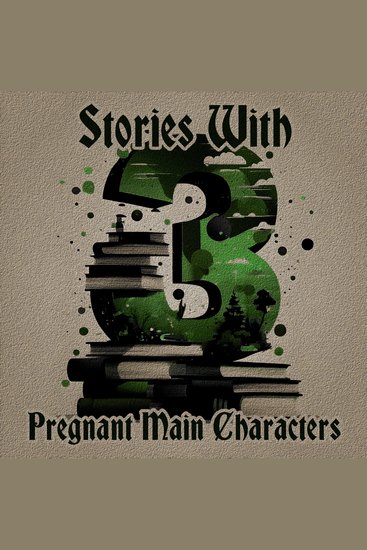 3 Stories with Pregnant Main Characters - A trio of classic tales perfect for a commute walk or quiet night in - cover