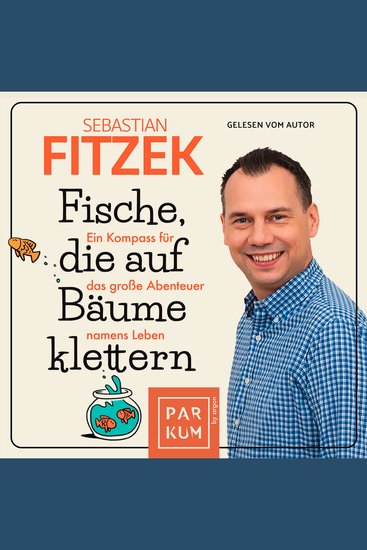 Fische die auf Bäume klettern - Ein Kompass für das große Abenteuer namens Leben (Ungekürzte Lesung) - cover