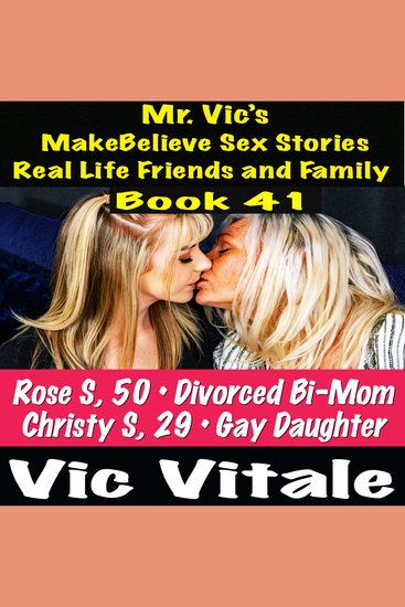 Mr Vic’s MakeBelieve Sex Stories Real Life Friends and Family Book 41 - cover