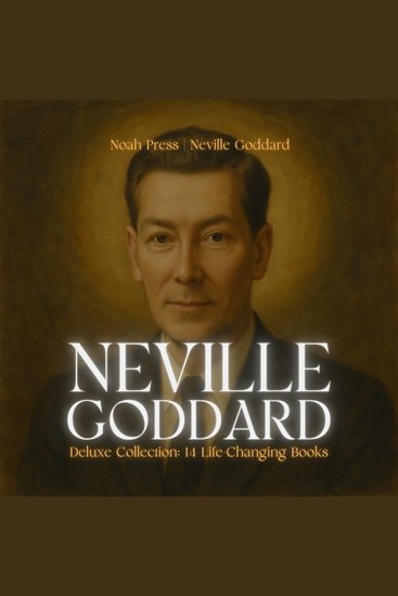 Neville Goddard Deluxe Collection: 14 Life-Changing Books - cover