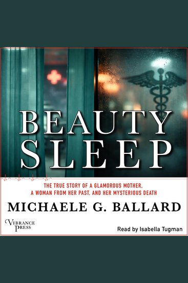 Beauty Sleep - A Glamorous Mother a Woman from Her Past and Her Mysterious Death - cover