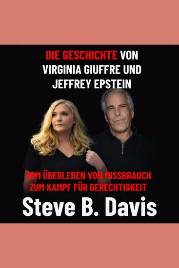 Die Geschichte von Virginia Giuffre und Jeffrey Epstein - Vom Überleben von Missbrauch zum Kampf für Gerechtigkeit - cover