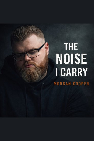 The Noise I Carry - A Spoken Word Journey Through Survival - cover