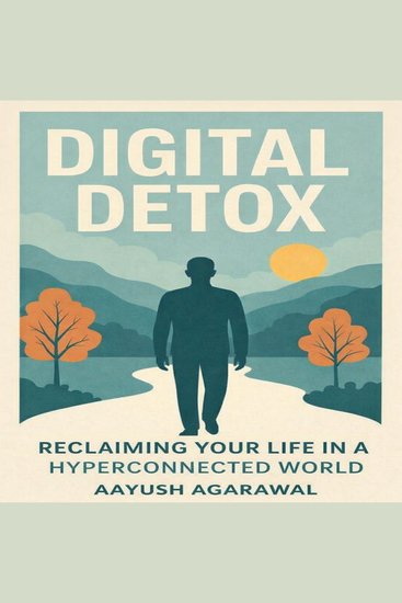 Digital Detox - Reclaiming Your Life in a Hyperconnected World - cover