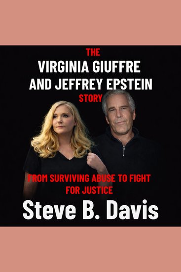 The Virginia Giuffre and Jeffrey Epstein Story - From Surviving Abuse to Fight for Justice - cover