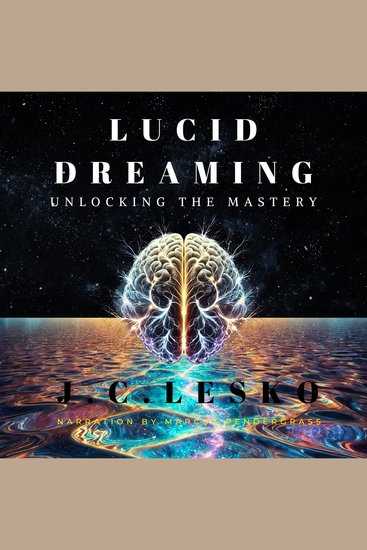 Lucid Dreaming - Unlocking The Mastery - cover
