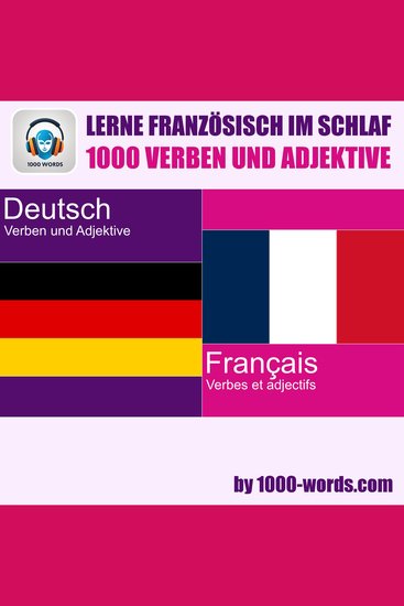 Lerne Französisch im Schlaf – 1000 Verben und Adjektive - 1000 Verben und Adjektive - cover