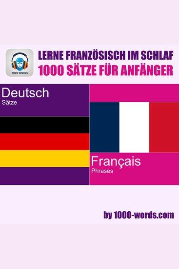 Lerne Französisch im Schlaf – 1000 Sätze für Anfänger - 1000 Sätze für Anfänger - cover