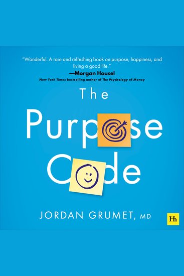 The Purpose Code - How to unlock meaning maximize happiness and leave a lasting legacy - cover