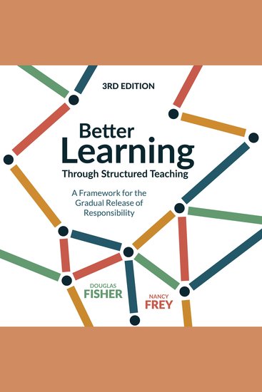 Better Learning Through Structured Teaching - A Framework for the Gradual Release of Responsibility - cover