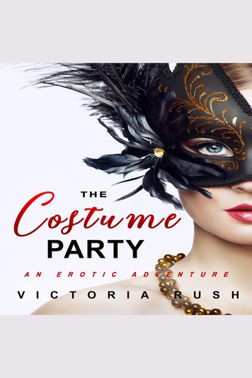 Costume Party The: An Erotic Adventure ( Human Narrated Audiobook ) - A Risqué Fantasy of Hidden Identities and Seductive Masquerades - cover