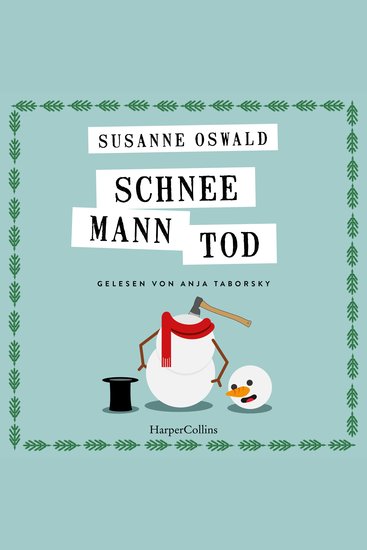 Schneemanntod - Roman | Der neue Wohlfühlkrimi von Bestsellerautorin Susanne Oswald | Schneemann Punsch und Nervenkitzel – die perfekte Lektüre für den Winter | Das Cosy-Crime-Highlight - cover