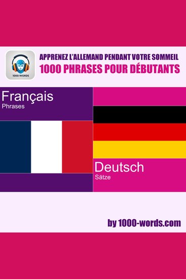 Apprenez l’allemand pendant votre sommeil – 1000 phrases pour débutants - 1000 phrases pour débutants - cover