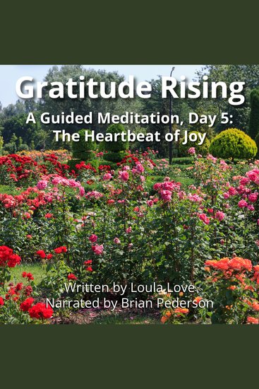 Gratitude Rising Day 5: A Guided Meditation - The Heartbeat of Joy - cover