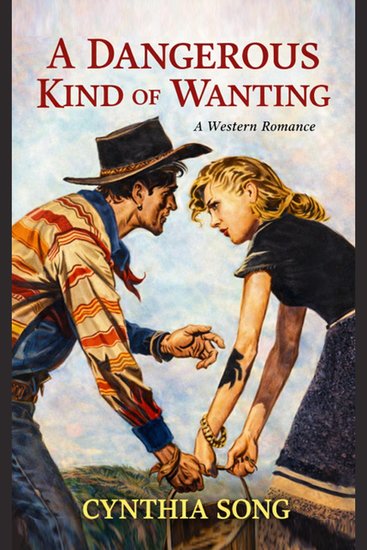 A Dangerous Kind of Wanting - A Western Romance - cover