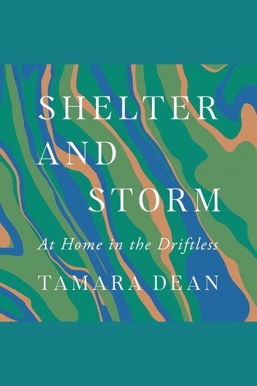 Shelter and Storm: At Home in the Driftless - cover