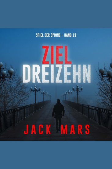 Ziel Dreizehn (Spiel der Spione – Band 13) - Erzählerstimme digital synthetisiert - cover