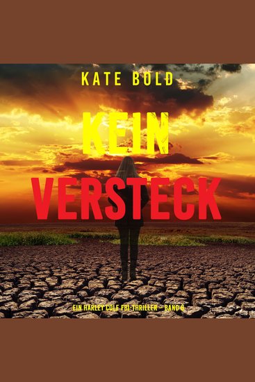 Kein Versteck (Ein Harley Cole FBI-Thriller – Band 6) - Erzählerstimme digital synthetisiert - cover
