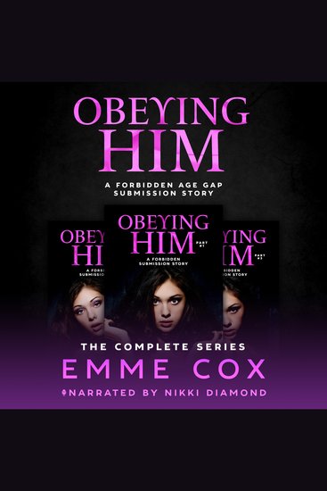 Obeying Him - The Complete Series - A Forbidden Age Gap Submission Story - cover